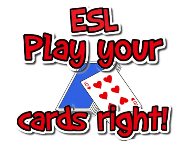 ESL Play your cards right. Higher or Lower?