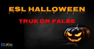 ESL Halloween True or False