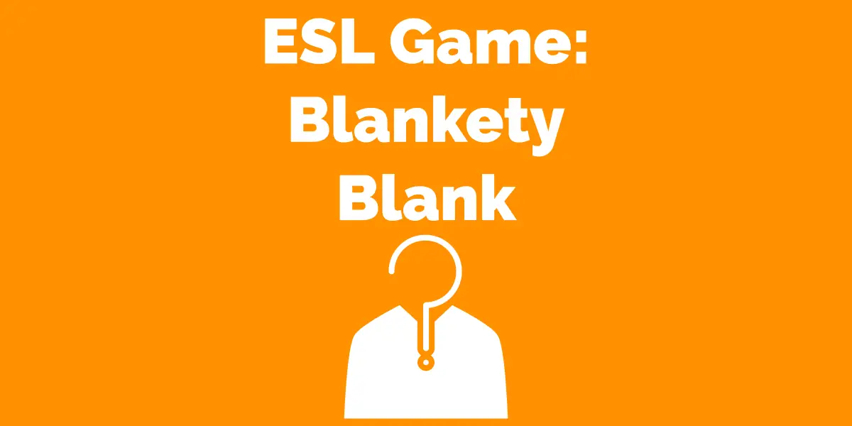 ESL Blankety Blank - ESL Kids Games