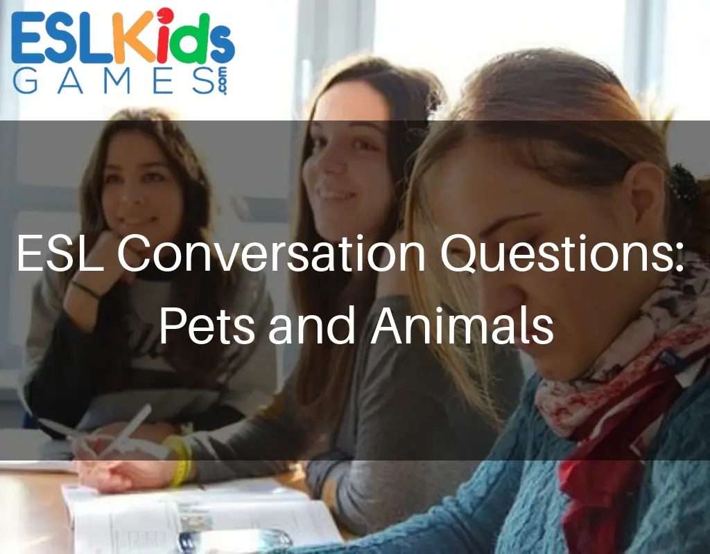 ESL Conversation Questions about Pets and Animals - ESL Kids Games